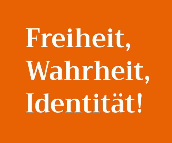 Freiheit, Wahrheit, Identität